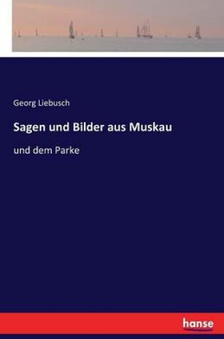 Cover of Sagen und Bilder aus Muskau