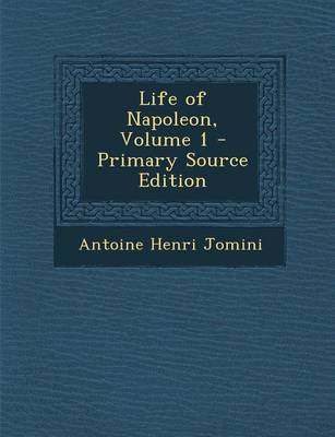 Book cover for Life of Napoleon, Volume 1