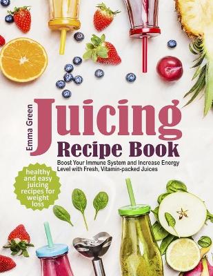 Book cover for Juicing Recipe Book