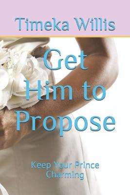 Book cover for Get Him to Propose