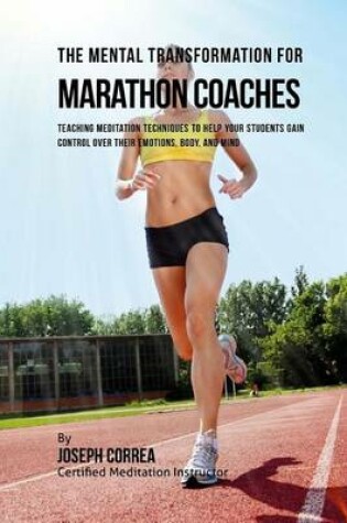 Cover of The Mental Transformation for Marathon Coaches