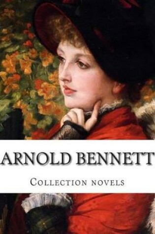 Cover of Arnold Bennett, Collection novels