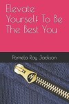 Book cover for Elevate yourself to be the best you