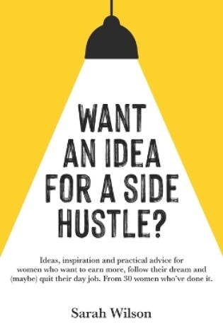 Cover of Want An Idea For A Side Hustle?