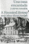 Book cover for Una casa encantada y otros cuentos - A Haunted House and Other Short Stories