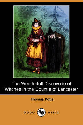 Book cover for The Wonderfull Discoverie of Witches in the Countie of Lancaster (Dodo Press)