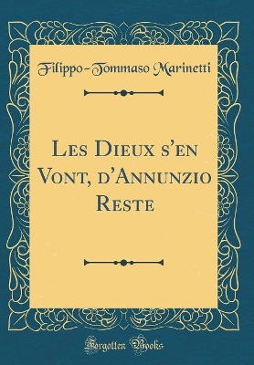Book cover for Les Dieux s'en Vont, d'Annunzio Reste (Classic Reprint)