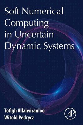 Book cover for Soft Numerical Computing in Uncertain Dynamic Systems