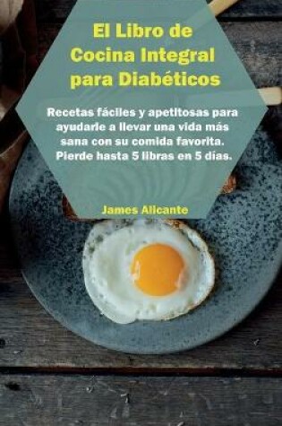 Cover of El Libro de Cocina Integral para Diabeticos