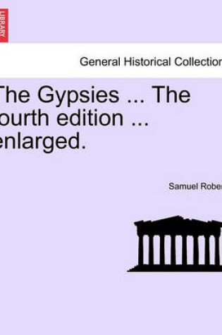 Cover of The Gypsies ... the Fourth Edition ... Enlarged.