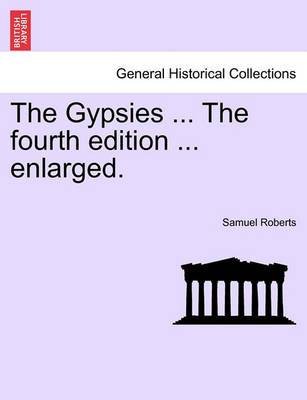 Book cover for The Gypsies ... the Fourth Edition ... Enlarged.