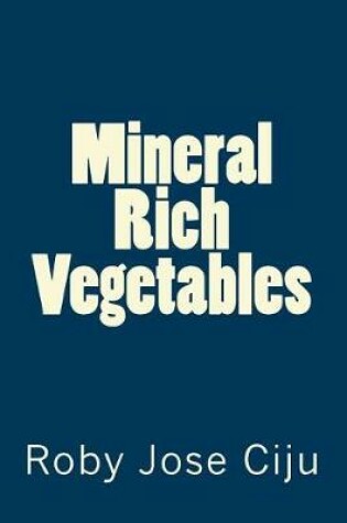 Cover of Mineral Rich Vegetables