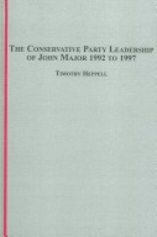 Cover of The Conservative Party Leadership of John Major