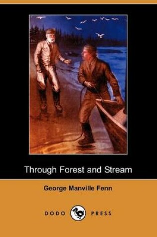 Cover of Through Forest and Stream (Dodo Press)