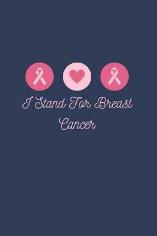 Cover of I Stand Up For Breast Cancer