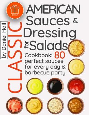 Book cover for Classic American sauces and dressing for salads.