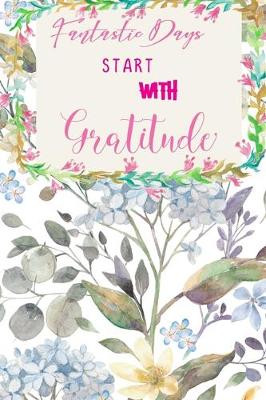 Book cover for Fantastic Days Start With Gratitude