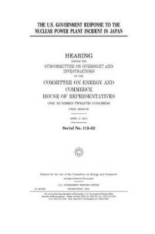 Cover of The U.S. government response to the nuclear power plant incident in Japan
