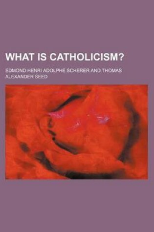 Cover of What Is Catholicism?