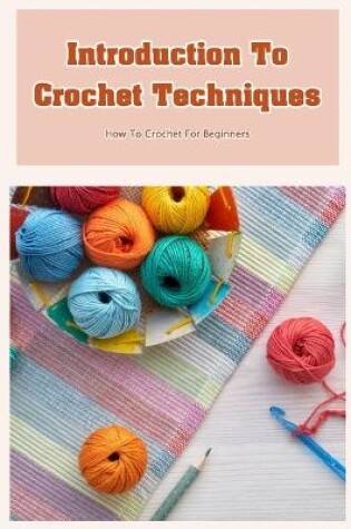 Cover of Introduction To Crochet Techniques
