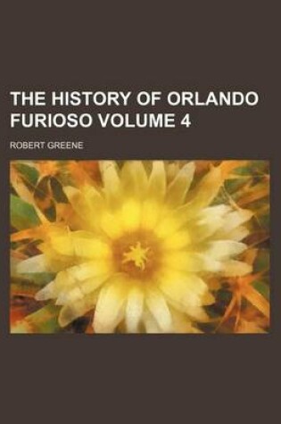 Cover of The History of Orlando Furioso Volume 4