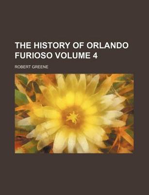 Book cover for The History of Orlando Furioso Volume 4