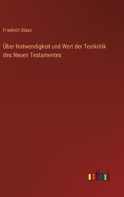 Book cover for Über Notwendigkeit und Wert der Textkritik des Neuen Testamentes