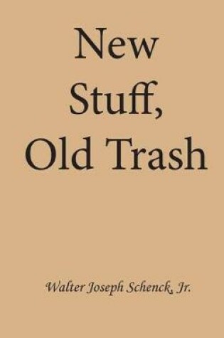 Cover of New Stuff, Old Trash