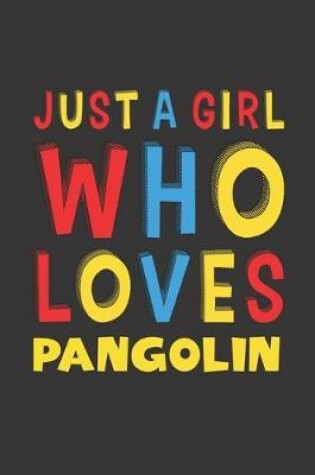 Cover of Just A Girl Who Loves Pangolin