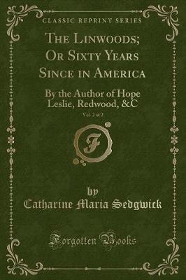 Book cover for The Linwoods; Or Sixty Years Since in America, Vol. 2 of 2