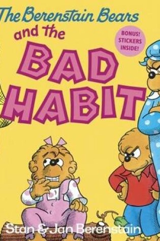 Cover of The Berenstain Bears and the Bad Habit
