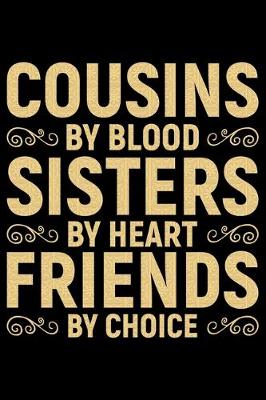 Book cover for Cousins By Blood Sisters By Heart Friends By Choice