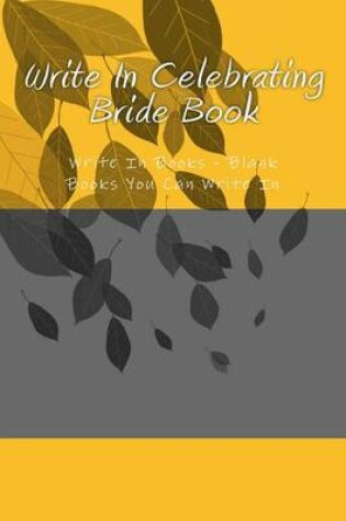 Cover of Write In Celebrating Bride Book