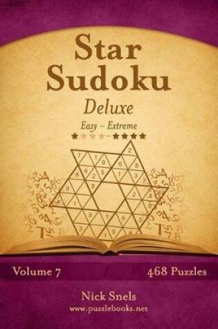 Cover of Star Sudoku Deluxe - Easy to Extreme - Volume 7 - 468 Logic Puzzles