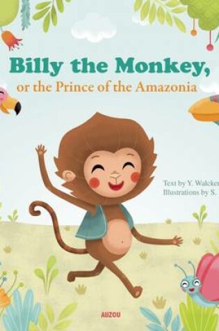 Cover of Billy the Monkey, or the Prince of the Amazon