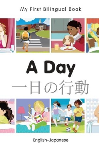 Cover of My First Bilingual Book -  A Day (English-Japanese)