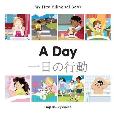 Book cover for My First Bilingual Book -  A Day (English-Japanese)