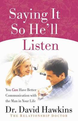 Book cover for Saying It So He'll Listen