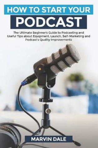 Cover of How To Start Your Podcast