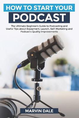 Book cover for How To Start Your Podcast