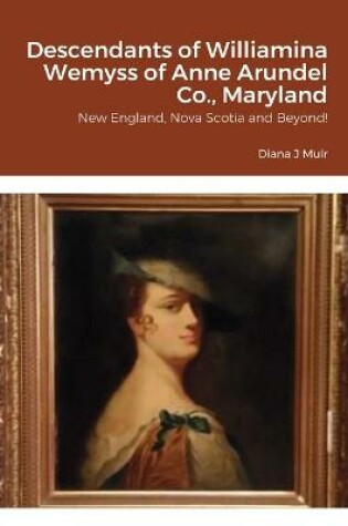 Cover of Descendants of Williamina Wemyss of Anne Arundel Co., Maryland
