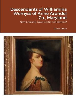 Book cover for Descendants of Williamina Wemyss of Anne Arundel Co., Maryland