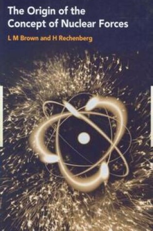 Cover of The Origin of the Concept of Nuclear Forces