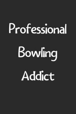 Cover of Professional Bowling Addict