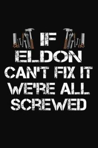 Cover of If Eldon Can't Fix It We're All Screwed