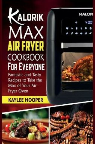 Cover of Kalorik Maxx Air Fryer Cookbook for Everyone