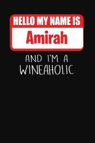 Cover of Hello My Name Is Amirah and I'm a Wineaholic