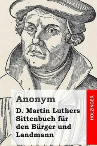 Cover of D. Martin Luthers Sittenbuch fur den Burger und Landmann