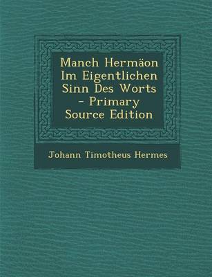 Book cover for Manch Hermaon Im Eigentlichen Sinn Des Worts - Primary Source Edition