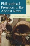 Book cover for Philosophical Presences in the Ancient Novel